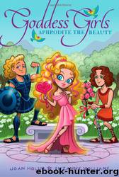 Aphrodite the Beauty (Goddess Girls) by Joan Holub