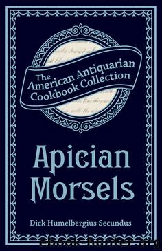 Apician Morsels by Dick Secundus