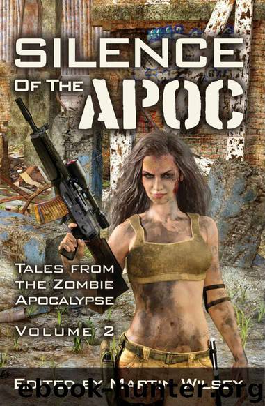 Apoc Series (Vol. 2): Silence of the Apoc [Tales From The Zombie Apocalypse] by Martin Wilsey