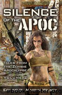 Apoc Series (Vol. 2): Silence of the Apoc [Tales From The Zombie Apocalypse] by Wilsey Martin (Editor)