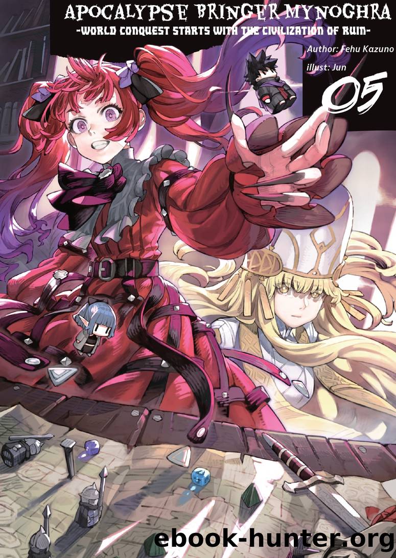 Apocalypse Bringer Mynoghra: World Conquest Starts with the Civilization of Ruin, Volume 5 by Fehu Kazuno