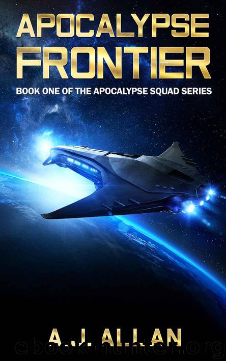 Apocalypse Frontier (Apocalypse Squad Book 1) by Allan A.J