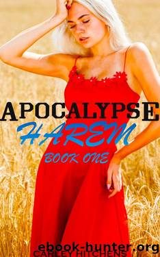 Apocalypse Harem Book One: MFFF Contemporary Harem Series (Apocalypse Harem) by Carley Hitchens