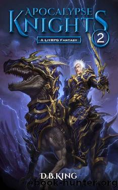 Apocalypse Knights 2: A LitRPG Fantasy by DB King