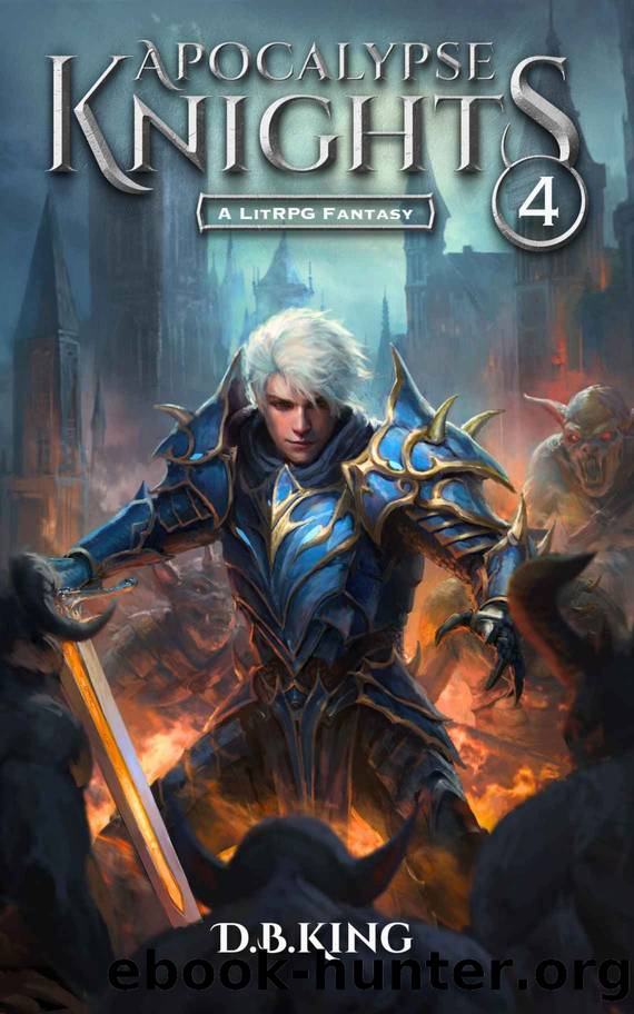 Apocalypse Knights 4: A LitRPG Adventure by DB King