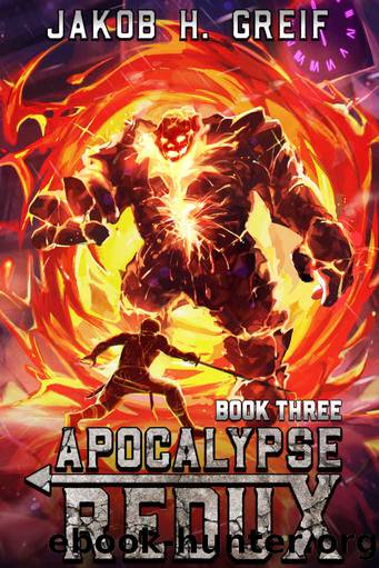 Apocalypse Redux - Book Three: A LitRPG Time Regression Adventure by Jakob H. Greif