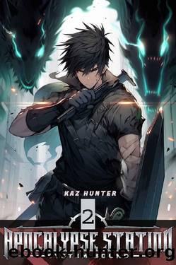 Apocalypse Station Vol 2: A LitRPG Adventure (System Bound) by Kaz Hunter