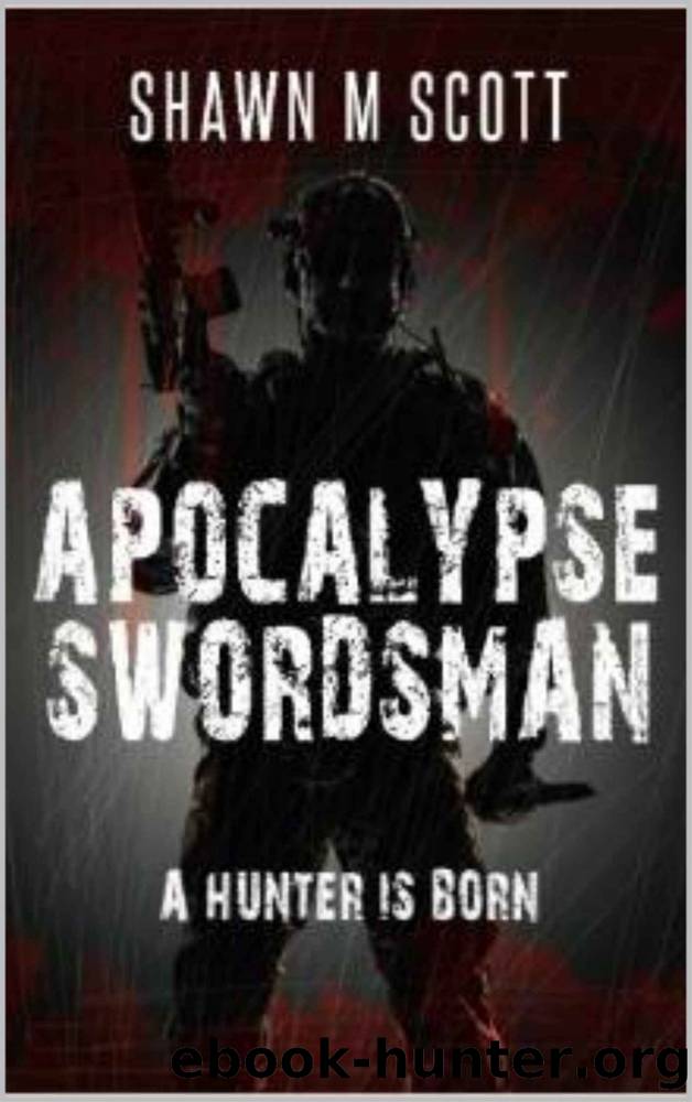 Apocalypse Swordsman: A Hunter is Born by Shawn Scott