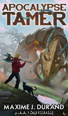 Apocalypse Tamer: A LitRPG Adventure by Maxime J. Durand & Void Herald