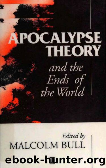 Apocalypse Theory and the Ends of the World (Wolfson College Lectures) by Malcolm Bull (Ed)