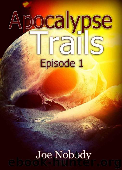 Apocalypse Trails: Episode 1 by Nobody Joe