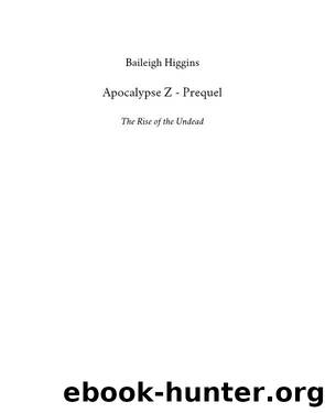 Apocalypse Z - Prequel by Baileigh Higgins