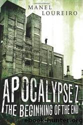 Apocalypse Z: The Beginning of the End by Manel Loureiro & Pamela Carmell