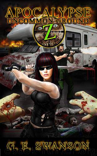 Apocalypse Z: Uncommon Ground (Zombie Novel #2) by Swanson G.E