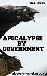 Apocalypse by Government (Liberty Dying Book 3)