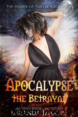 Apocalypse the Betrayal (The Power of Twelve Book 4) by Miranda Martin