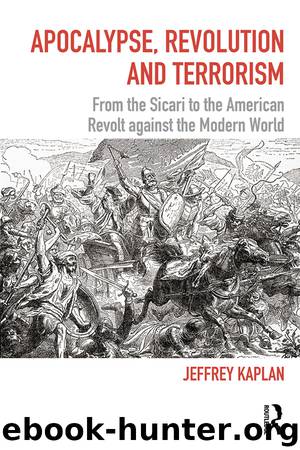 Apocalypse, Revolution and Terrorism by Jeffrey Kaplan