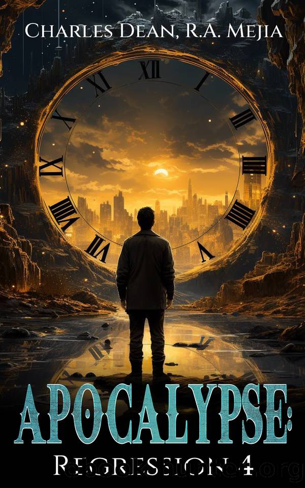 Apocalypse: Regression (Book 4): (A LitRPG series) by R.A. Mejia & Charles Dean