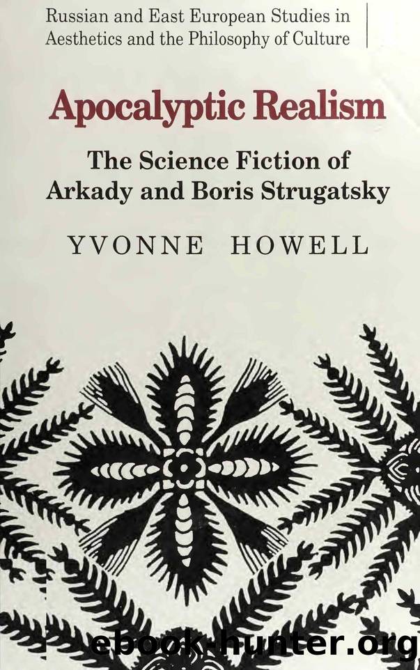 Apocalyptic Realism: The Science Fiction of Arkady and Boris Strugatsky by Yvonne Howell