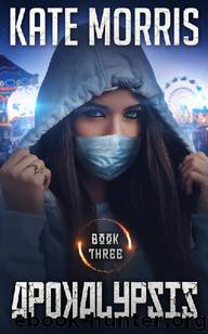 Apokalypsis (Book 3): Apokalypsis 3 by Morris Kate