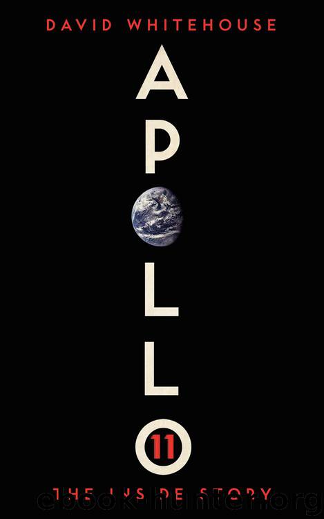 Apollo 11: The Inside Story by David Whitehouse
