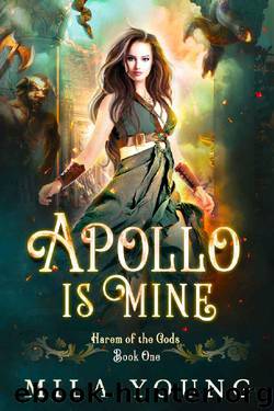 Apollo Is Mine (Harem Of The Gods Book 1) by Mila Young