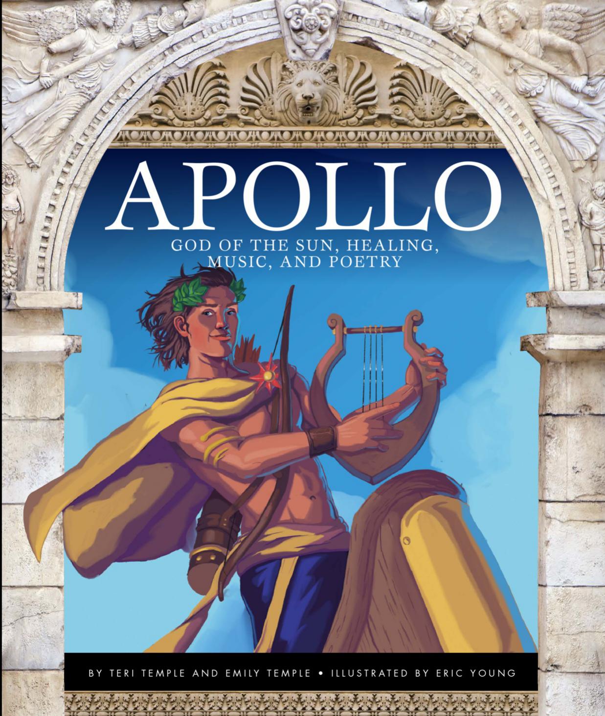 Apollo: God of the Sun, Healing, Music, and Poetry by Teri Temple; Emily Temple