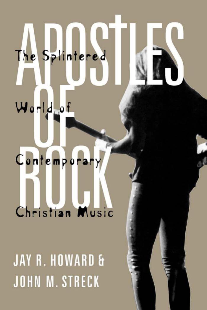 Apostles of Rock: The Splintered World of Contemporary Christian Music by Unknow