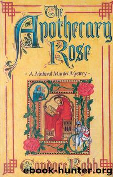 Apothecary Rose: The First Owen Archer Mystery by Candace Robb