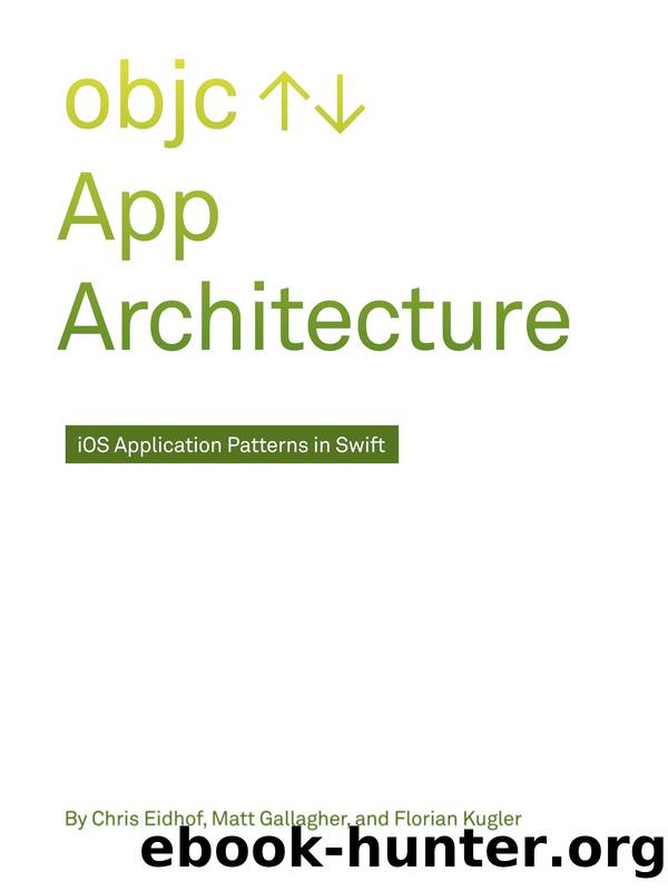 App Architecture by Chris Eidhof & Matt Gallagher & Florian Kugler