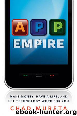 App Empire: Make Money, Have a Life, and Let Technology Work for You by Mureta Chad