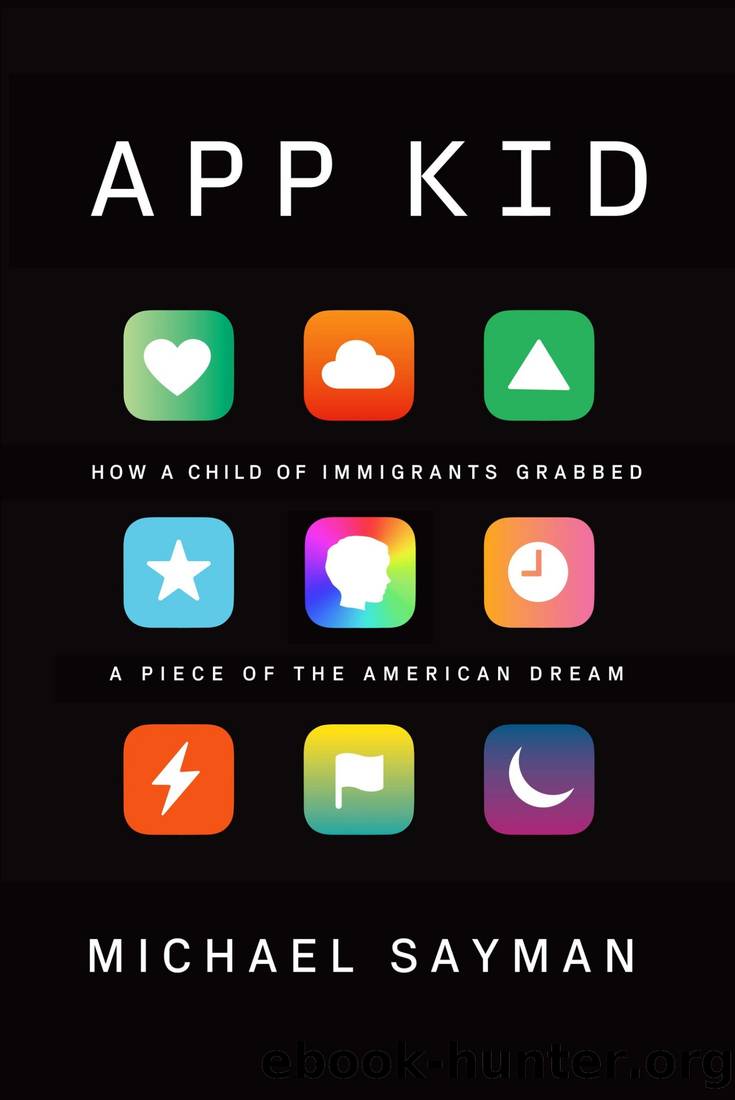 App Kid: How a Child of Immigrants Grabbed a Piece of the American Dream by Michael Sayman