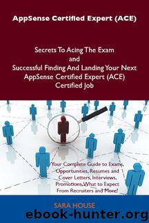 AppSense Certified Expert (ACE) Secrets To Acing The Exam and Successful Finding And Landing Your Next AppSense Certified Expert (ACE) Certified Job by House Sara Sara House
