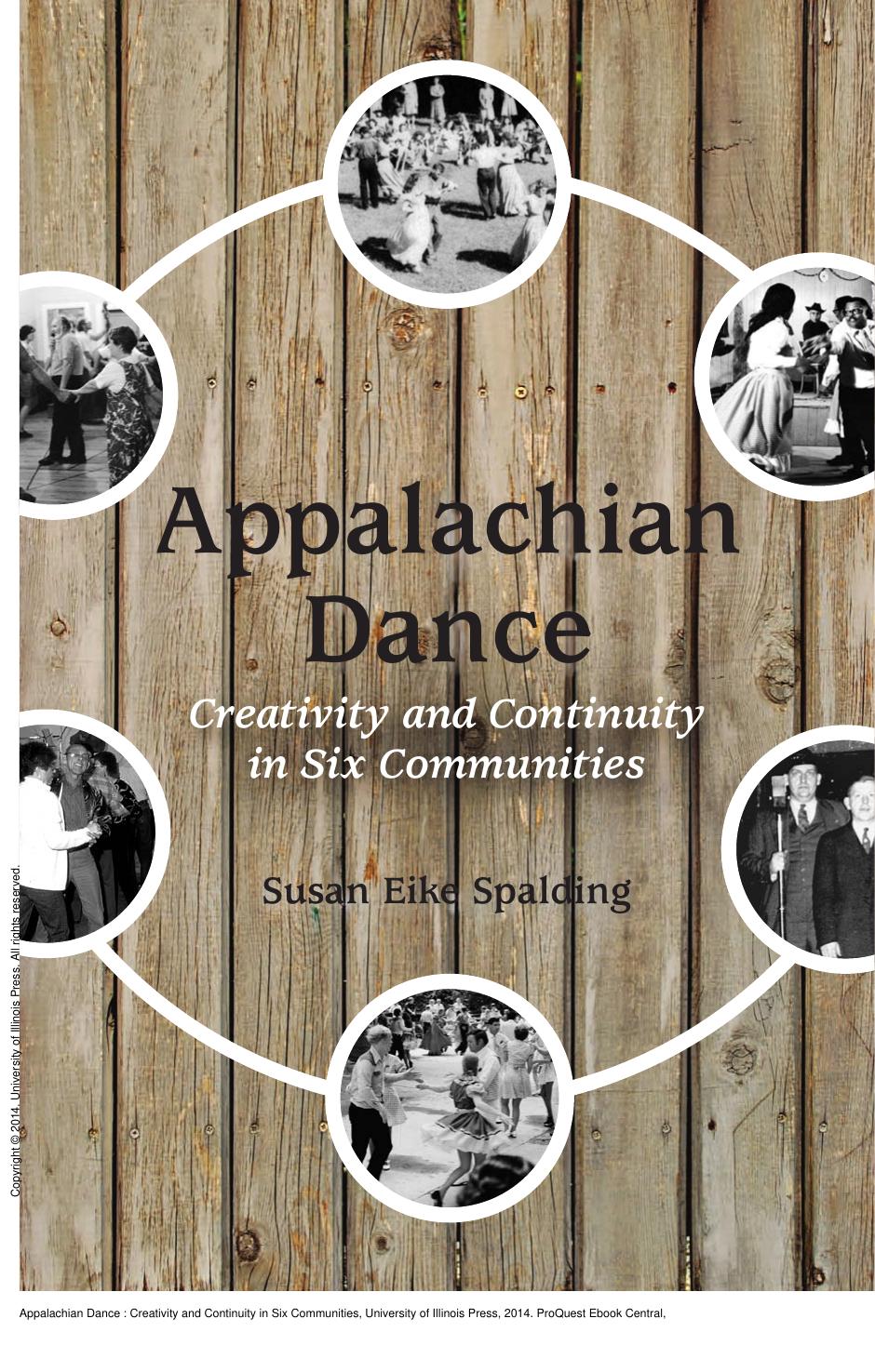 Appalachian Dance : Creativity and Continuity in Six Communities by Susan Eike Spalding