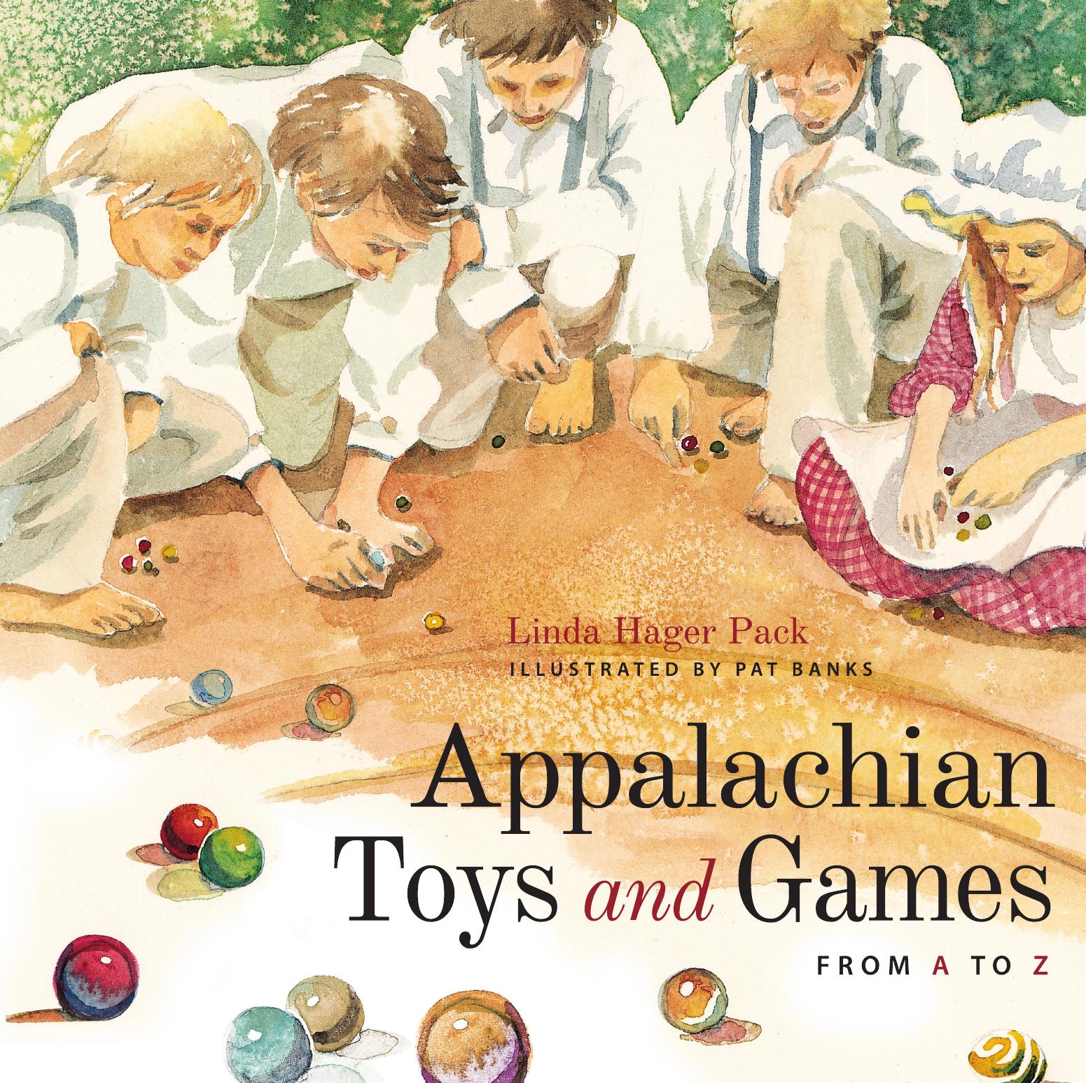 Appalachian Toys and Games from A to Z by Linda Hager Pack Pat Banks (illustrator)