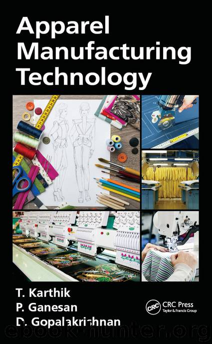 Apparel Manufacturing Technology by T. Karthik P. Ganesan & D. Gopalakrishnan