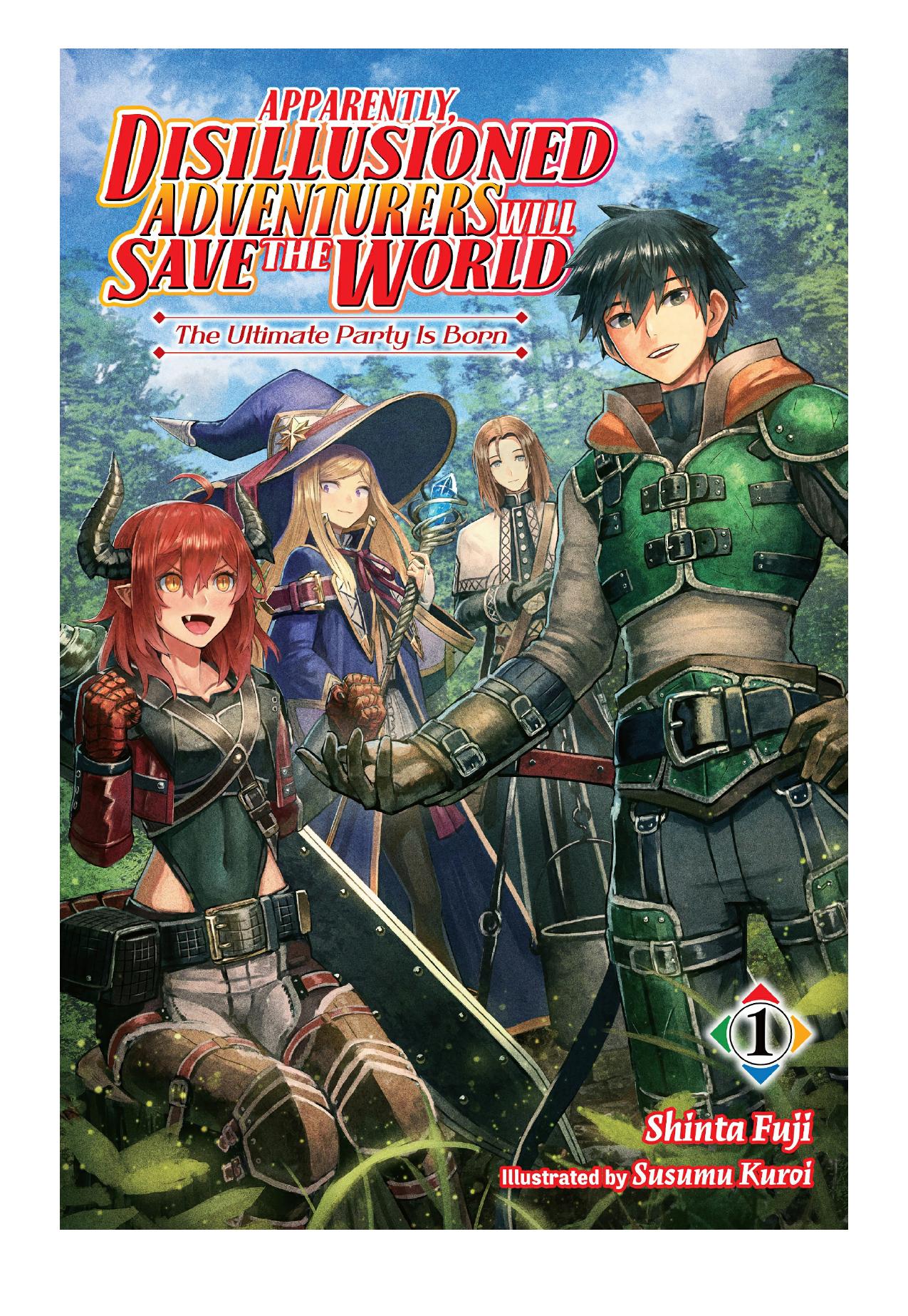 Apparently, Disillusioned Adventurers Will Save the World, Vol. 1 by Shinta Fuji & Susumu Kuroi