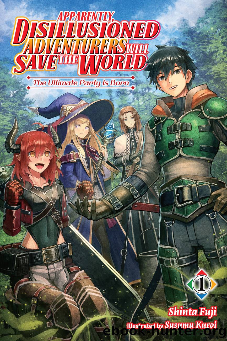 Apparently, Disillusioned Adventurers Will Save the World, Vol. 1 by Shinta Fuji and Susumu Kuroi