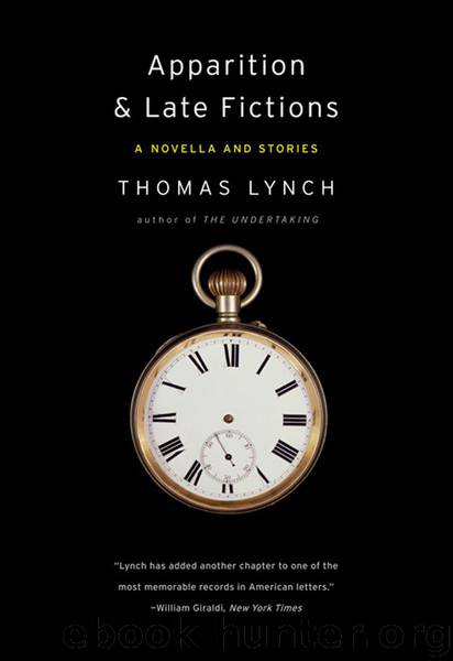 Apparition & Late Fictions: A Novella and Stories by Thomas Lynch