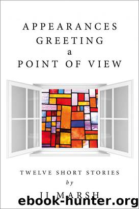 Appearances Greeting a Point of View by JJ Marsh