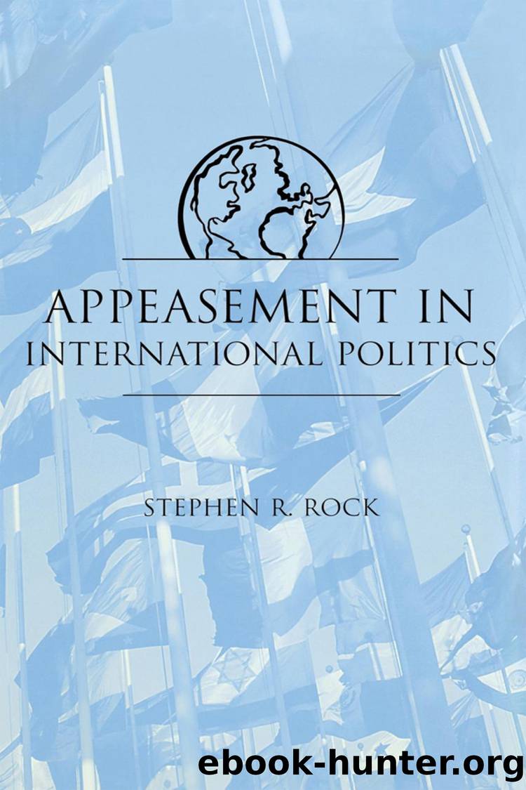Appeasement in International Politics by Rock Stephen R.;