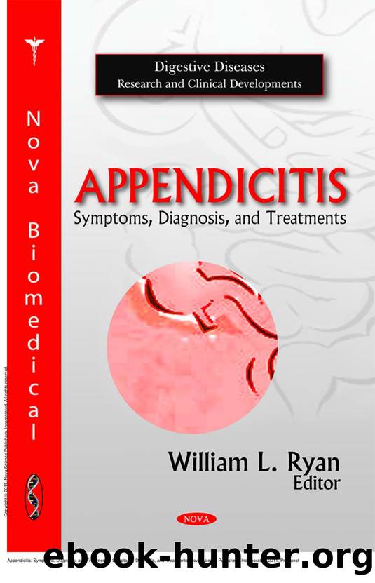 Appendicitis: Symptoms, Diagnosis, and Treatments : Symptoms, Diagnosis, and Treatments by William L. Ryan