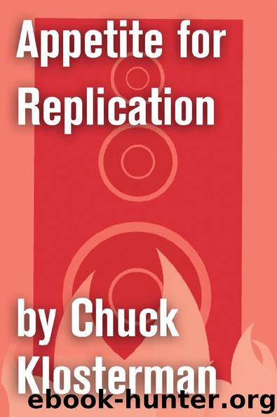 Appetite for Replication by Chuck Klosterman