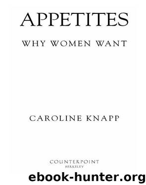 Appetites by Caroline Knapp