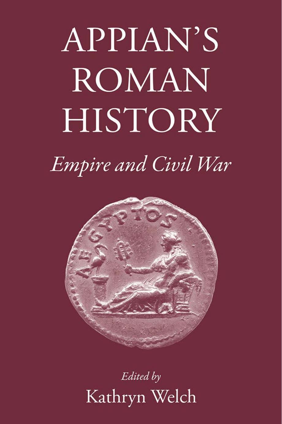Appian's Roman History: Empire and Civil War by Kathryn Welch