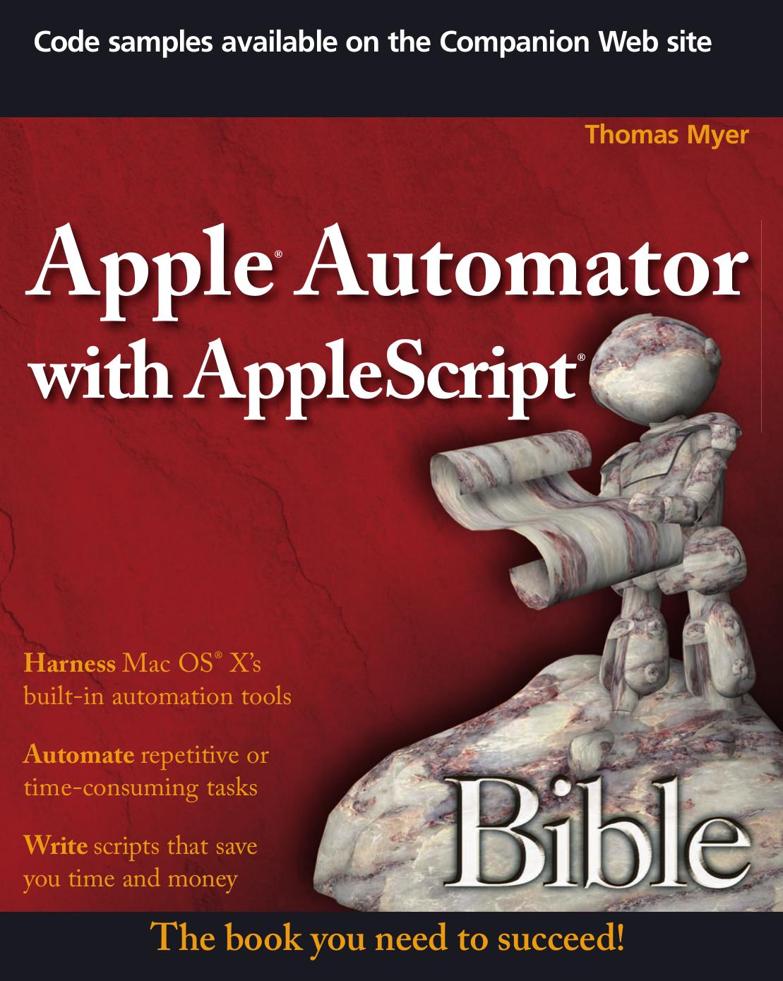 Apple Automator with AppleScript Bible by Thomas Myer