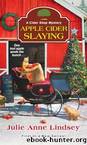Apple Cider Slaying (A Cider Shop Mystery Book 1) by Julie Anne Lindsey