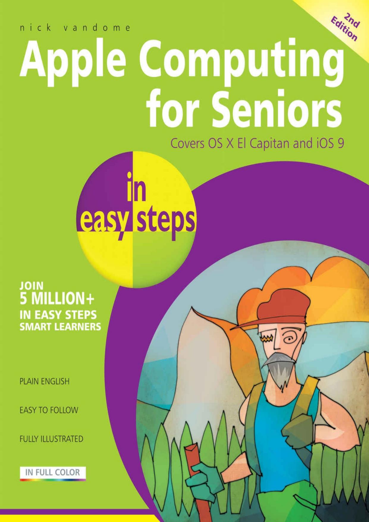 Apple Computing for Seniors in Easy Steps: Covers OS X El Capitan and iOS 9 by Vandome Nick