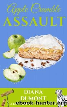 Apple Crumble Assault (The Drunken Pie Cafe Cozy Mystery Book 4) by Diana DuMont