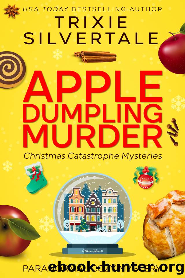 Apple Dumpling Murder: Paranormal Cozy Mystery (Christmas Catastrophe Mysteries Book 2) by Trixie Silvertale